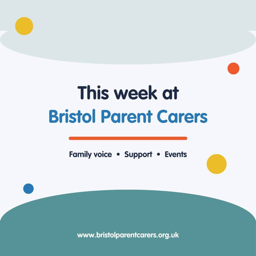 This week at Bristol Parent Carers
